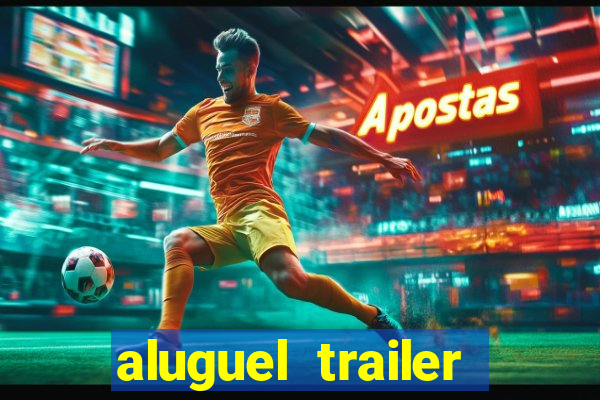 aluguel trailer porto alegre